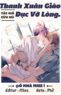 Ảnh bìa của [ĐAM MỸ 18+]THANH XUÂN GIÁO DỤC VỠ LÒNG
