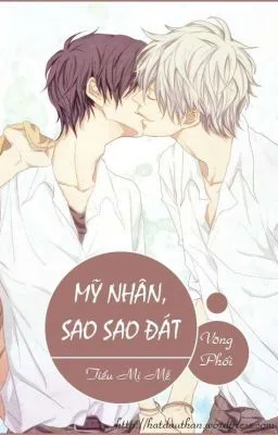 Ảnh bìa của [Đam Mỹ] [Võng Phối] Mỹ nhân, sao sao đát