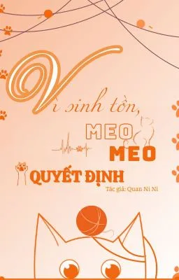 Ảnh bìa của [ĐAM MỸ] VÌ SINH TỒN, MEO MEO QUYẾT ĐỊNH