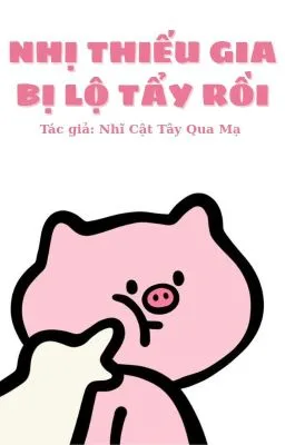 Ảnh bìa của [Song tính/Thô tục] Nhị Thiếu Gia Bị Lộ Tẩy Rồi