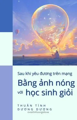 Ảnh bìa của SAU KHI YÊU ĐƯƠNG TRÊN MẠNG BẰNG ẢNH NÓNG VỚI HỌC SINH GIỎI