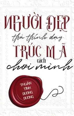 Ảnh bìa của [ĐM] Người đẹp thả thính dạy trúc mã cách chơi mình