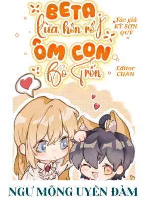Ảnh bìa của Beta Lừa Hôn Rồi Ôm Con Bỏ Trốn