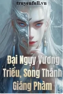 Ảnh bìa của Đại Ngụy Vương Triều Song Thánh Giáng Phàm