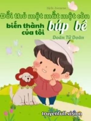 Ảnh bìa của Đối Thủ Một Mất Một Còn Biến Thành Búp Bê Của Tôi