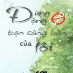 Đừng Động Vào Bạn Cùng Bàn Của Tôi