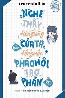 Ảnh bìa của Nghe Thấy Tiếng Lòng Của Ta, Toàn Tông Pháo Hôi Tạo Phản Rồi