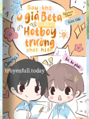 Ảnh bìa của Sau Khi O Giả Beta Bị Hotboy Trường Phát Hiện