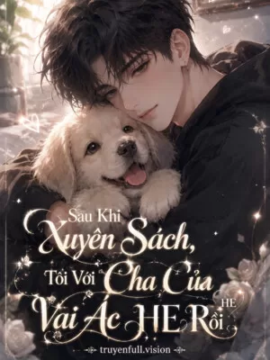 Ảnh bìa của Sau Khi Xuyên Sách, Tôi Với Cha Của Vai Ác HE Rồi