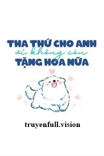Ảnh bìa của Tha Thứ Cho Anh Vì Không Còn Tặng Hoa Nữa