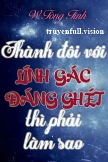 Ảnh bìa của Thành Đôi Với Lính Gác Đáng Ghét Thì Phải Làm Sao
