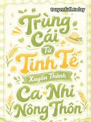 Ảnh bìa của Trùng Cái Từ Tinh Tế Xuyên Thành Ca Nhi Nông Thôn