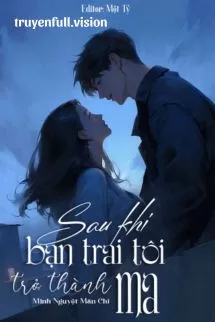 Ảnh bìa của Sau Khi Bạn Trai Tôi Trở Thành Ma