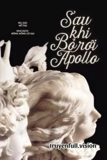 Ảnh bìa của Sau Khi Bỏ Rơi Apollo – Hề Thụ